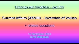 EWS #216: Current Affairs XXVIII – Inversion of Values (Evenings with Sraddhalu)