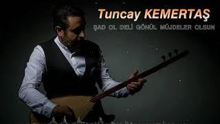 Tuncay KEMERTAŞ - Şad Ol Deli Gönül