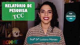 Relatório de pesquisa - TCC: o passo a passo para elaborar um bom texto.