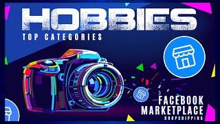 Top 7 HOBBY Niche Categories For Dropshipping On FB Marketplace & Facebook Shops