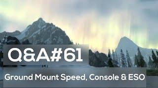 WoW Q&A61 - Ground Mount Speed, Sylvanas, Console & ESO Rant