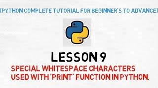 Python Tutorial | Lesson 9 | Special White space characters used in Python(HINDI).