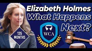 Elizabeth Holmes Gets Sentenced to 135 Months in Federal Prison (11.25 Years) What Happens Next?