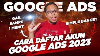  SIMPEL BANGET - CARA DAFTAR DAN MEMBUAT AKUN GOOGLE ADS 2023 - TUTORIAL GOOGLE ADS PEMULA TERBARU