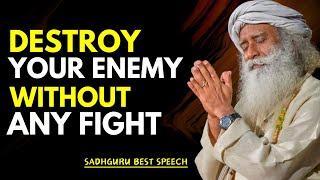 SADHGURU - How to Destroy Your Enemy Without Fighting: 5 Powerful Strategies You Must Know