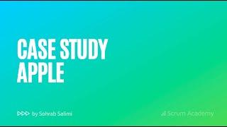 How agile is Apple? | Case Study Apple | Agile Education by Scrum Academy
