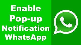 How to Enable Pop-up Notifications for Your WhatsApp