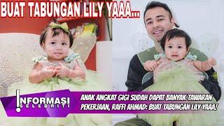 Anak Angkat Gigi Sudah Dapat Banyak Tawaran Pekerjaan, Raffi Ahmad: Buat Tabungan Lily yaaa!