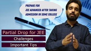 Partial Drop for JEE Main /  Advanced : Challenges and Important Tips !!!