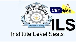 CET ILS Seats. 20% Seats kept for Institute Level which all can apply. ILS MMS Seats in MBA CET.