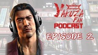 Yakuza Fan Podcast - Episode 2