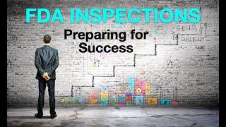 FDA Inspection: Preparing for Success - Expert Tips and Best Practices