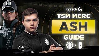 Rainbow Six Siege: THE ULTIMATE ASH GUIDE BY MERC! | The Best R6 Pro Tips (TSM R6S Gameplay)