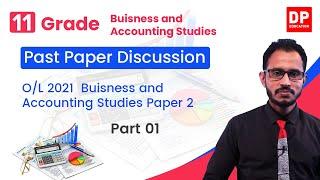 O/L 2021 | Past paper Discussion| Business and Accounting Studies Paper 02 | Part 01