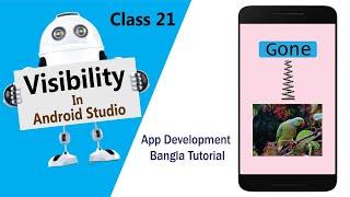 Visibility In Android Studio (Class_21)  || App Development Bangla Tutorial 2021