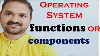 Functions of Operating Systems || Operating system Components || Concepts  | Functionalities || OS