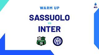 LIVE | Warm up | Sassuolo-Inter | Serie A TIM 2023/24