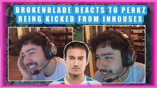 G2 BrokenBlade Reacts to PERKZ Being KICKED from INHOUSES 