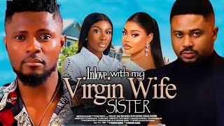 INLOVE WITH MY VIRGIN WIFE SISTER - MAURICE SAM, SONIA UCHE,CHIOMA NWAOHA 2024 latest nigerian movie