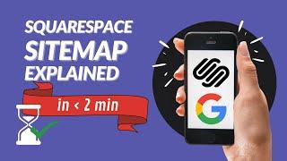 Squarespace Sitemaps - Find, edit, submit to Google