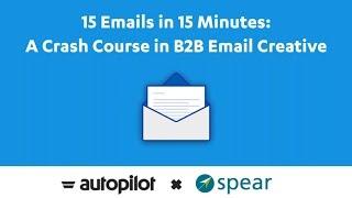 B2B Email Marketing Campaign: 15 Emails in 15 Minutes: A Crash Course