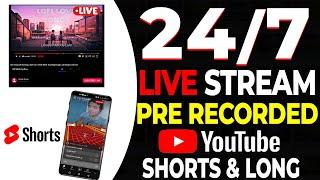 How to Live Stream 24/7 Pre Recorded Video on YouTube Shorts and Long | Free vs Paid methods