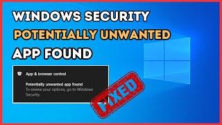 How to Fix Windows Security Potentially Unwanted | Easy Guide