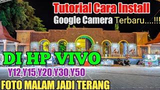 TERBARU‼️GCAM UNTUK HP VIVO || Y12,Y15,Y20,Y30, Astrography Mode Malam