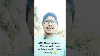 Verdict will come within a week | ASO Case Update #aso #opscaso #asoupdate