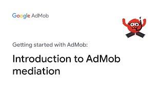 Introduction to AdMob mediation