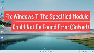 Fix Windows 11 The Specified Module Could Not Be Found Error (Solved)