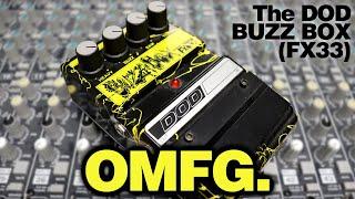 DOD FX33 BUZZ BOX Pedal - OMFG!!@#$%