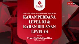  [LIVE] Kajian Mufid Islamic Academy (MIA): Kajian perdana level 03 & kajian bulanan level 01