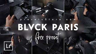 BLVCK PARIS 2021 — Free Lightroom Preset | Tutorial | Professional Black Presets @BLACK Inspired