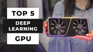 TOP 5 Best Nvidia GPU For AI Deep Learning (2024)