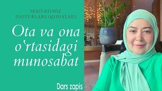 Ota va ona oʻrtasidagi munosabat! || Dilbar Husanova