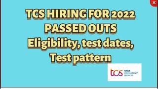 TCS NINJA HIRING FOR 2022 PASSED OUTS - ELIGIBILITY, TEST DATES, TEST PATTERN