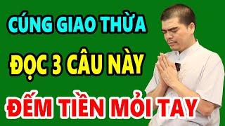 Đúng 0 Giờ Giao Thừa Thắp hương LÉN Đọc 3 Câu Này Để Cả Năm Làm Ăn Suôn Sẻ, Tiền Vàng Kéo Vào Ầm Ầm