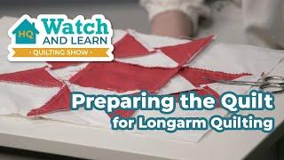 Prepping your quilt for longarm quilting - Watch & Learn Quilting Show Episode 20