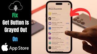 Apple Store “Get” Button Grayed Out iPhone? Here’s The Fix!