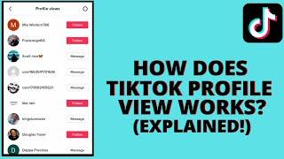 How Does Profile View Works On Tiktok