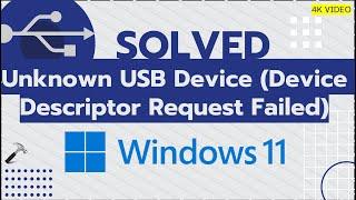 Solved: Unknown USB Device in Windows 11 (100% working)