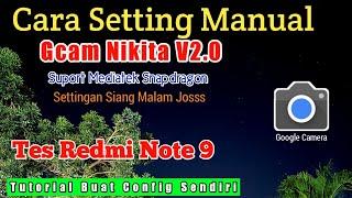 CARA SETTING MANUAL GCAM NIKITA V2.0 || Settingan Siang Malam,Suport Meditek Snapdragon