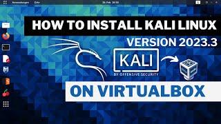How To Install Kali Linux in VirtualBox (2023) | Kali Linux 2023.3