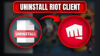 How to Fully Uninstall Riot Client (Windows 11/10)