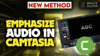 How to Emphasize Audio in camtasia 2024