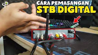 Cara Pasang Set Top Box TV Digital Secara Lengkap dan Benar