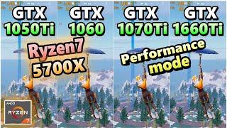 GTX1050 Ti 1060 1070Ti 1660 Ti×Ryzen7 5700X/fortnite chapter5 Season2/performance /FPS/フォートナイト/2024