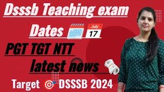 DSSSB Teaching exam Dates 2024 | latest update | NTT | PGT | TGT #DSSSB #dsssbexamdate