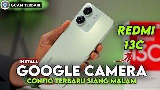 Latest  Tutorial on How to Install the Best Gcam and Config Redmi 13C - Google Camera Redmi 13c